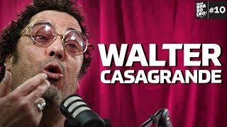 WALTER CASAGRANDE - Fala, Brasólho! #10