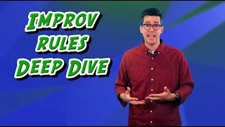 Improv Rules - Deep Dive