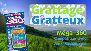 Méga 360 - Compétition avec Alex Raspaisegue | Grattage de Gratteux #069