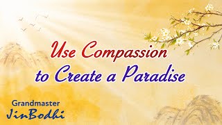 Create a Beautiful Life With Compassion