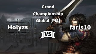 Grand Championship [Global] - PM Final - Holyzs vs faris10 (24.05.20)