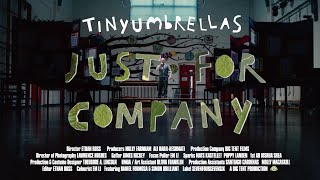 tinyumbrellas - Just for Company [Official Music Video]