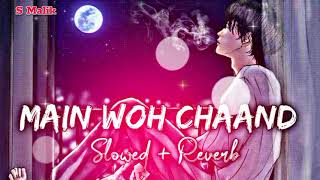 Main Woh Chaand- [slowed+reverb]🎧 | Best lofi songs | Main woh chaand lofi song | Himesh Reshammiya