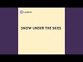 Snow under the Skies