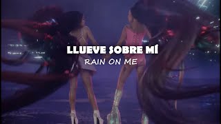 Rain on me- Lady Gaga & Ariana Grande//Lyrics Español e Ingles