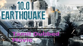 Earthquake 10.0  New Tamil Dubbed Movie | Hollywood Tamil Movie