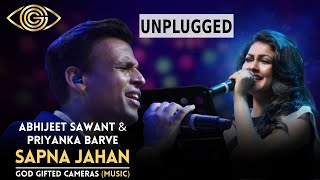 Sapna Jahan | Abhijeet Sawant & Priyanka Barve | Unplugged | Ajay-Atul Musical | God Gifted Cameras
