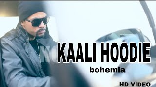 Kaali Hoodie - Bohemia Song (Official Video) Rap  Star Reloaded - Punjabi Rap Song 2024