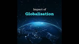 The impact of Globalisation (Student Takeover)