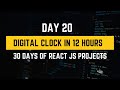 Digital Clock (12 Hours Format) in React | 30 Days of React JS