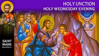 2024-05-01 LIVE Greek Orthodox Sacrament of Holy Unction on Holy Wednesday evening @ 5:30 PM EST