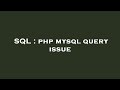 SQL : php mysql query issue