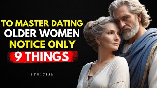 9 Psychological Insights to Master Dating Older Women | Older Women Psychology | Stoicism