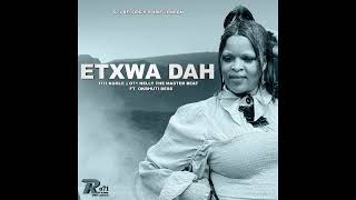 Etxwa Dah - 071 NELLY THE MASTER BEAT \u0026 Titi Kgole feat Okbhuti Dess