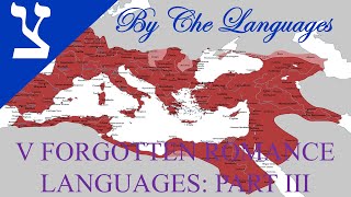 5 Forgotten Romance Languages: Part 3.