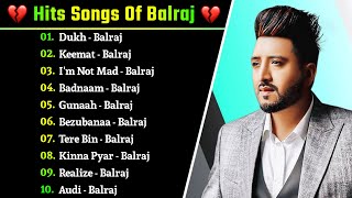 Balraj | Top 10 Panjabi Song | All Time Hits Of |#Sadsongs