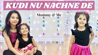 Kudi nu Nachne De | Mother Daughter Dance | Aira & Shalini (Mom) | 4 year old | Angrezi Medium