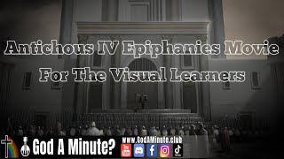 Antiochus IV Epiphanies Movie For The Visual Learners