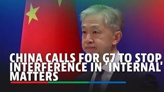 China calls for G7 to stop interference in 'internal' matters | ABS-CBN News