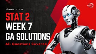Stat 2 Week 7 Graded Assignment | IITM BS Degree | GA Solutions