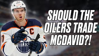 Should The Edmonton Oilers Trade Connor McDavid?