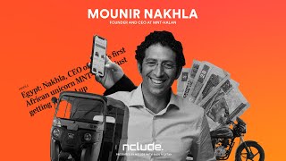 FinTech Unplugged with Mounir Nakhla, Founder and CEO of MNT Halan