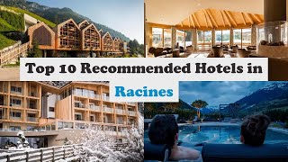 Top 10 Recommended Hotels In Racines | Best Hotels In Racines