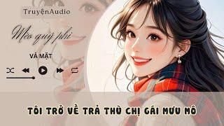 TÔI TRỞ VỀ TRẢ THÙ CHỊ GÁI MƯU MÔ #meoquyphi