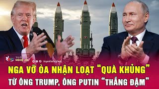 Nga vỡ òa nhận loạt “quà khủng” từ ông Trump, ông Putin “thắng đậm”