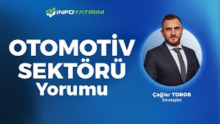 Çağlar Toros'tan Otomotiv Sektörü ve TOASO Hisse Yorumu '22 Ekim 2024'  | İnfo Yatırım