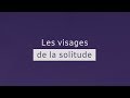 Les visages de la solitude