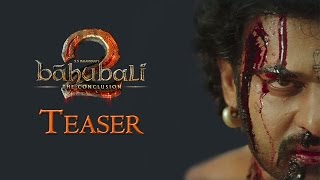 Baahubali 2 - The Conclusion | Official Teaser | S.S. Rajamouli | Prabhas | Rana Daggubati