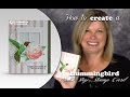 How to use Multi-Step Stamps to make a Hummingbird WOW Card featuring Stampin Up Picture Perfect