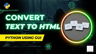 Python : Convert Text into HTML using GUI