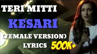 Teri Mitti Female Version lyrics by Parineeti Chopra | Kesari