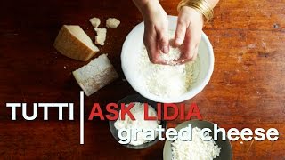 Tutti Ask Lidia: Grated Cheese