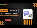 How to Create Textfree Account Without a Phone Number
