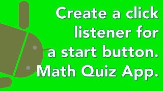 Java Android app tutorial mathquiz 06 start button listener