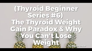 (TBS #6) The Thyroid Weight Gain Paradox & Why You Can't Lose Weight