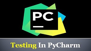 6. Testing In PyCharm