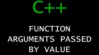 C++ Programming Tutorial 31 - Function Arguments Passed By Value