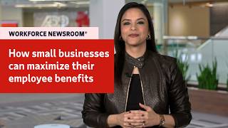 How small businesses can maximize their employee benefits