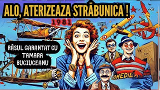 🎬 Alo, Aterizează Străbunica! (1981) – Comedie Românească | Film Romanesc cu Tamara Buciuceanu