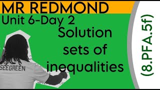 Unit 6 - Day 2 - Solution Sets of Inequalities (8.PFA.5f)