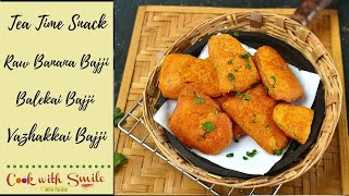 RAW BANANA BAJJI / BALEKAI BAJJI / VAZHAKKAI BAJJI / ARATIKAYA BAJJI