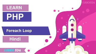 PHP For Each Loop Tutorial in Hindi | CodexEdu