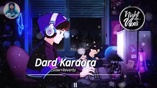 Dard Karaara (Slow+Reverb) ||Lofi Song || #KRISHTRAP #dardkarara #dardkararasong #lofimusic