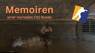 Memoiren einer normalen CS2 Runde