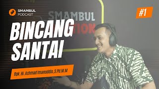 SMAMBUL PODCAST (BINCANG SANTAI BARENG KEPSEK SMAMBUL)