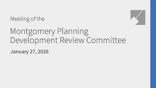 Montgomery Planning Development Review Committee Live Stream: 1/27/26